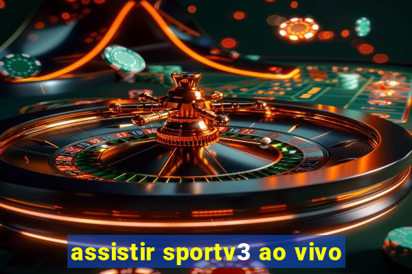 assistir sportv3 ao vivo